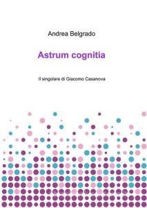 DOWNLOAD [PDF] Astrum cognitia. Il singolare di Giacomo Casanova