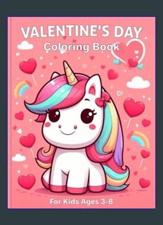 GET [PDF Valentine’s Day Coloring Book for Kids: 50 Cute and Unique Images of Baby Animals, Mermaid