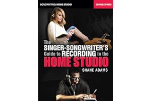 (Best Book) Read FREE The Singer-Songwriter's Guide to Recording in the Home Studio (Songwriting: Ho