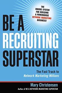 [Read] EBOOK EPUB KINDLE PDF Be a Recruiting Superstar: The Fast Track to Network Marketing Millions