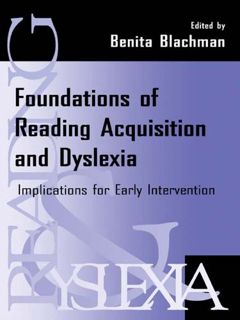 [Access] [EPUB KINDLE PDF EBOOK] Foundations of Reading Acquisition and Dyslexia: Implications for E
