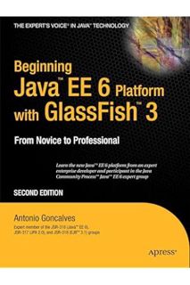 (Download) (Ebook) Beginning Java EE 6 with GlassFish 3 (Expert's Voice in Java Technology) by Anton