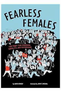 (FREE (PDF) Fearless Females: The Fight for Freedom, Equality, and Sisterhood by Marta Breen