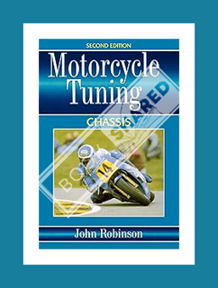 Pdf Ebook Motorcyle Tuning: Chassis, 2nd Edition by John Robinson