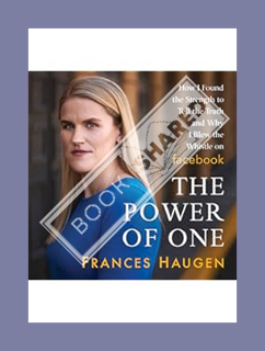 DOWNLOAD EBOOK The Power of One: How I Found the Strength to Tell the Truth and Why I Blew the Whist
