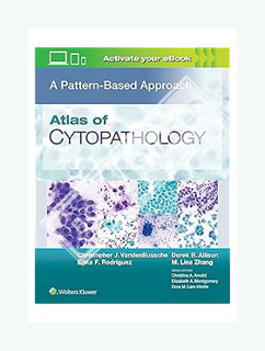 FREE PDF Atlas of Cytopathology: A Pattern Based Approach by Christopher J VandenBussche MD PhD