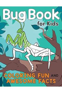 Download PDF Bug Book for Kids: Coloring Fun and Awesome Facts (A Did You Know? Coloring Book) by Ka