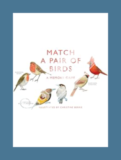 (PDF Download) Laurence King Publishing Match a Pair of Birds: A Memory Game by Christine Berrie