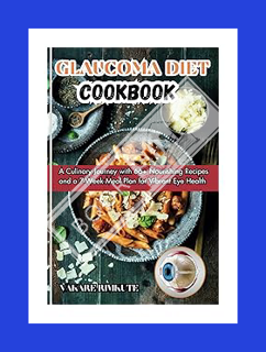 (PDF) Download) GLAUCOMA Diet Cookbook: A Culinary Journey with 66+ Nourishing Recipes and a 7-Week