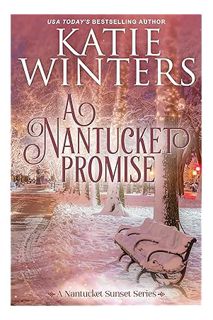 (Ebook Download) A Nantucket Promise (A Nantucket Sunset Series Book 5) by Katie Winters