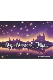 (Ebook Free) Autograph Book: My Magical Trip | Capture Character Signatures from Theme Park Adventur