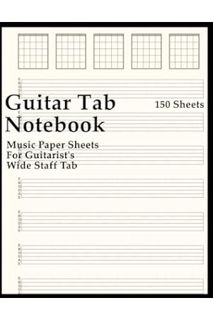 (PDF Download) Guitar Tab Notebook: 150+ page blank 6 string guitar tablature notebook 8.5x11 by Che