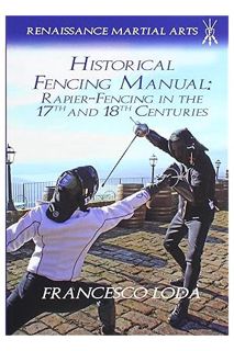 Ebook Free Historical Fencing Manual: Rapier-Fencing in the 17th and 18th Centuries by Lodα