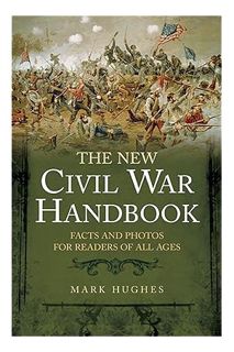 (PDF Ebook) The New Civil War Handbook: Facts and Photos for Readers of All Ages (Savas Beatie Handb