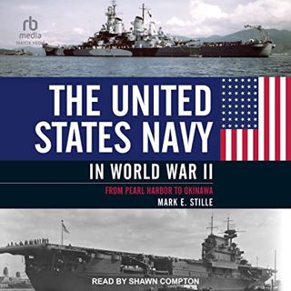 [Access] [EBOOK EPUB KINDLE PDF] The United States Navy in World War II: From Pearl Harbor to Okinaw