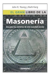 (Free Pdf) El gran libro de la masonería (Spanish Edition) by John K. Young
