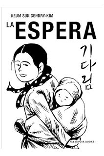 (FREE (PDF) La espera / The Waiting (Spanish Edition) by Keum Suk Gendry-Kim
