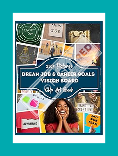 PDF Download Dream Job & Career Goals Vision Board Clip Art Book: 250+ Pictures, Quotes, Motivation,