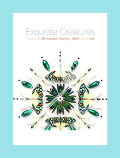 PDF Free Exquisite Creatures: The Art of Christopher Marley 2024 Wall Calendar by Christopher Marley