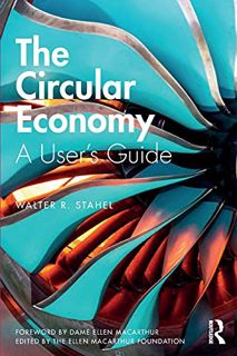 [READ] EPUB KINDLE PDF EBOOK The Circular Economy: A User's Guide by  Walter R Stahel 🖌️