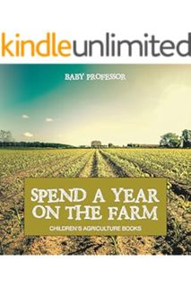 (Ebook Download) Spend a Year on the Farm - Children's Agriculture Books by Baby Professor