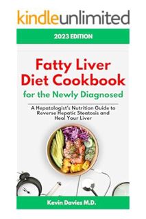 DOWNLOAD PDF Fatty Liver Diet Cookbook for the Newly Diagnosed : A Hepatologist’s Nutrition Guide to