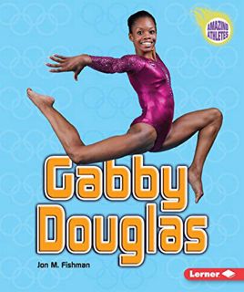 [Read] [EPUB KINDLE PDF EBOOK] Gabby Douglas (Amazing Athletes) by  Jon M. Fishman 📥