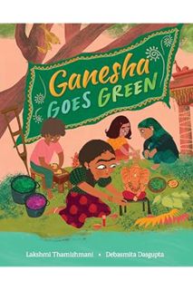 (Pdf Free) Ganesha Goes Green by Lakshmi Thamizhmani