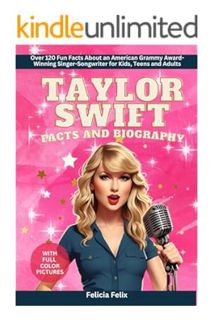 (Ebook Free) Taylor Swift Facts and Biography (With Full Color Pictures): Over 120 Fun Facts About f