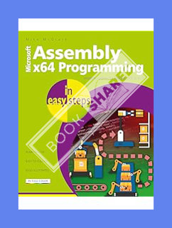 (Ebook Download) Assembly x64 in easy steps: Modern coding for MASM, SSE & AVX by Mike McGrath