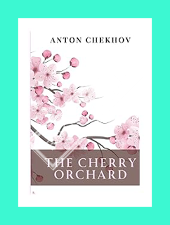 PDF Download The Cherry Orchard by Anton Chekhov