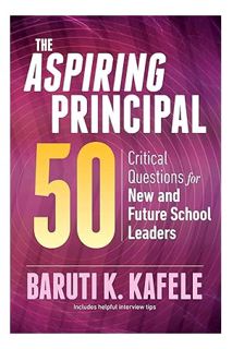 (DOWNLOAD) (Ebook) The Aspiring Principal 50: Critical Questions for New and Future School Leaders b