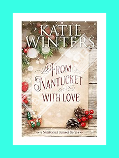 PDF Download From Nantucket, With Love (A Nantucket Sunset Series Book 4) by Katie Winters