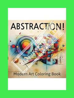 (Ebook Free) ABSTRACTION! Modern Art Coloring Book: Inspired by 20th Century Abstract Works by Kandi