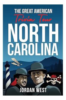 PDF Download The Great American Trivia Tour - North Carolina: The Ultimate Book of Fun Facts and Tri