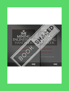 Download Ebook SME Mining Enginering Handbook, Third Edition, Volumes 1 & 2 by Peter Darling