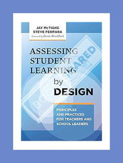 PDF Download Assessing Student Learning by Design: Principles and Practices for Teachers and School