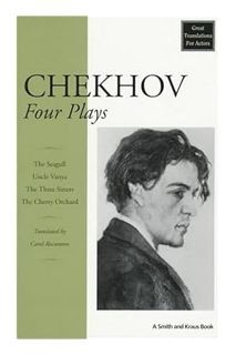 DOWNLOAD PDF Chekhov: Four Plays (Great Translations for Actors Series) by Anton Pavlovich Chekhov