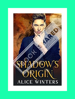 PDF Download Shadow's Origin: A Demon Magic Novella by Alice Winters