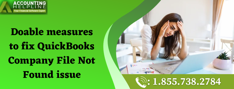 Doable measures to fix QuickBooks Company File Not Found issue