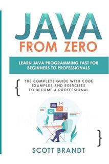 (FREE) (PDF) Java From Zero: Learn Java Programming Fast for Beginners to Professionals: The Complet