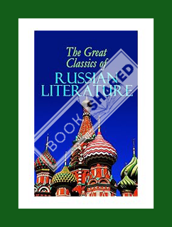 (Ebook Free) The Great Classics of Russian Literature: 110+ Titles in One Volume: Crime and Punishme