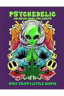 Ebook Download Psychedelic Coloring Book for Adults: Stay Trippy, Little Hippie by Joe Winters