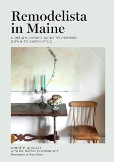 View [KINDLE PDF EBOOK EPUB] Remodelista in Maine: A Design Lover's Guide to Inspired, Down-to-Earth
