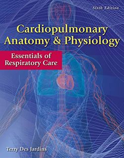 VIEW [EPUB KINDLE PDF EBOOK] Cardiopulmonary Anatomy & Physiology: Essentials of Respiratory Care by