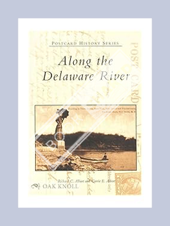 (PDF) DOWNLOAD Along the Delaware River (NJ) (Postcard History Series) by Richard C. Albert