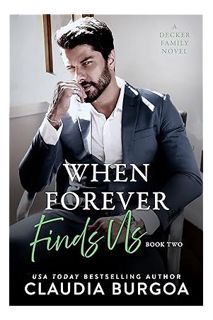 (PDF) Free When Forever Finds Us: A Decker Family Novel (The Downfall of Us Book 2) by Claudia Burgo