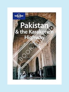 (PDF Download) Lonely Planet Pakistan & the Karakoram Highway by Sarina Singh