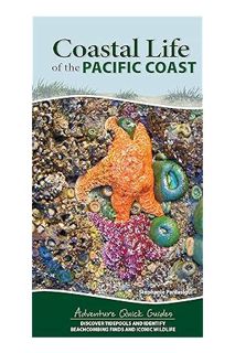 PDF Download Coastal Life of the Pacific Coast: Discover Tidepools and Identify Beachcombing Finds a