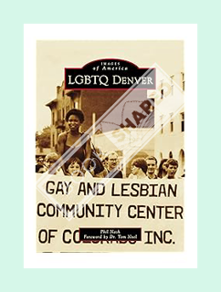 Download (EBOOK) LGBTQ Denver (Images of America) by Phil Nash